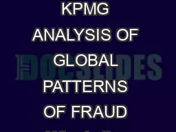    KPMG  Pro le of a Fraudster KPMG ANALYSIS OF GLOBAL PATTERNS OF FRAUD Who is the typical fraudster kpmg