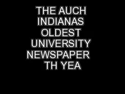 THE AUCH INDIANAS OLDEST UNIVERSITY NEWSPAPER   TH YEA