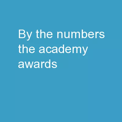 By the numbers The Academy Awards