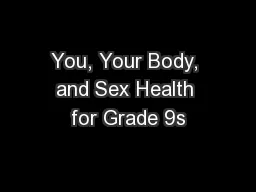 You, Your Body, and Sex Health for Grade 9s