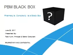 PBM Black box Pharmacy’s Complexity is a Black Box