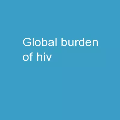 Global  burden  of  HIV,