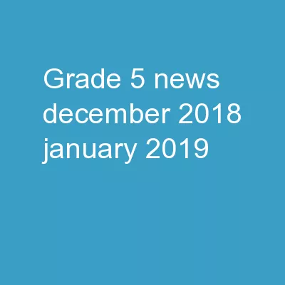 Grade 5 News! December 2018- January 2019