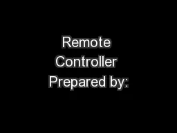 Remote Controller Prepared by: