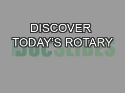 DISCOVER TODAY’S ROTARY