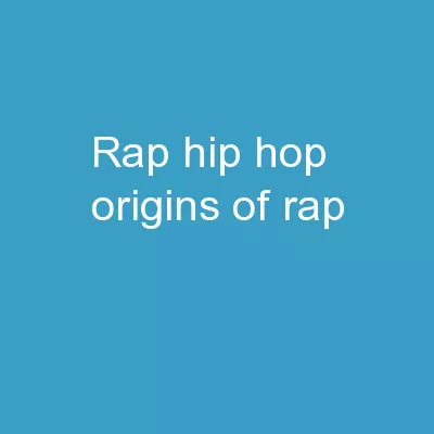 Rap/Hip Hop Origins of Rap