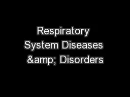 Respiratory System Diseases & Disorders