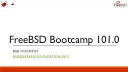 FreeBSD Bootcamp 101.0 Deb Goodkin