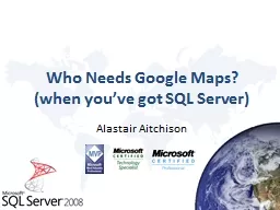 Who Needs Google Maps? (when you’ve got SQL Server)