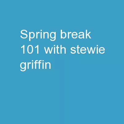 Spring Break 101 with Stewie Griffin