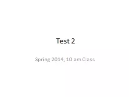 Test 2 Spring 2014, 10 am Class