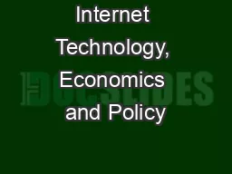 Internet Technology, Economics and Policy