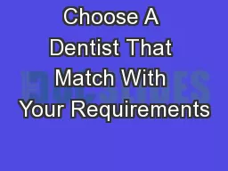 Choose A Dentist That Match With Your Requirements