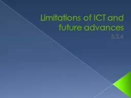 Limitations of ICT and future advances
