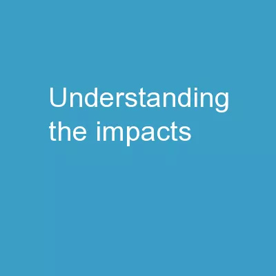 Understanding the Impacts