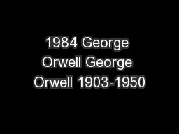 1984 George Orwell George Orwell 1903-1950