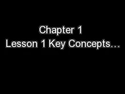 Chapter 1 Lesson 1 Key Concepts…