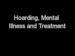 Hoarding, Mental Illness and Treatment