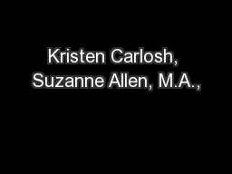 Kristen Carlosh, Suzanne Allen, M.A.,