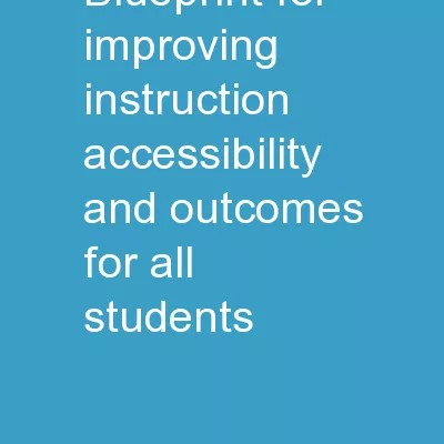 Blueprint for Improving Instruction, Accessibility, and Outcomes for All Students