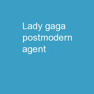 LADY GAGA:  POSTMODERN AGENT