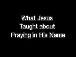 What Jesus Taught about Praying in His Name