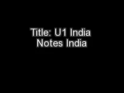 Title: U1 India Notes India