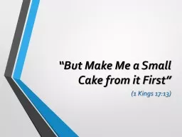 “But Make Me a Small Cake from it First”