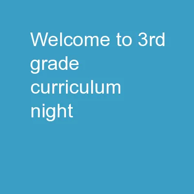 Welcome to  3rd Grade  Curriculum Night