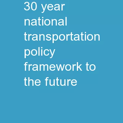 30-Year  National  Transportation Policy Framework to the Future