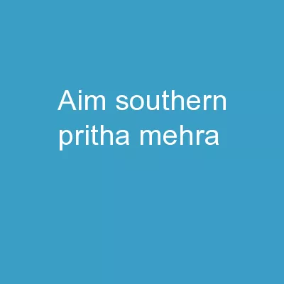AIM – Southern  Pritha Mehra