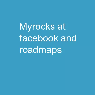 MyRocks at Facebook and Roadmaps