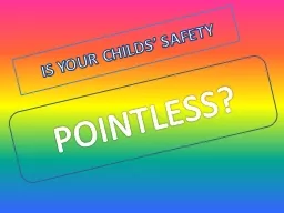 IS YOUR CHILDS’ SAFETY