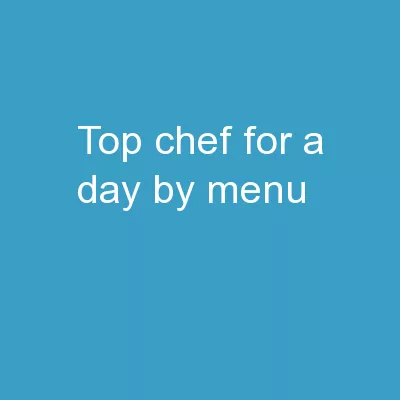 Top Chef for a Day BY: Menu