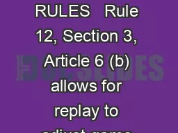 GAME CLOCK RULES   Rule 12, Section 3, Article 6 (b) allows for replay to adjust game clock during