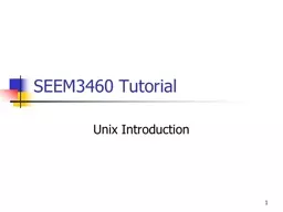 1 SEEM3460 Tutorial Unix Introduction