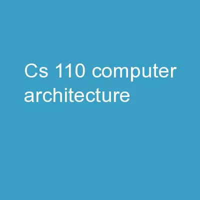 CS 110 Computer Architecture