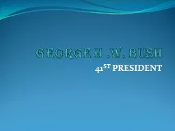 GEORGE H .W. BUSH 41 ST  PRESIDENT