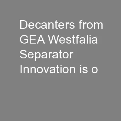 Decanters from GEA Westfalia Separator Innovation is o