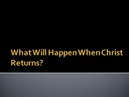 What Will Happen When Christ Returns?