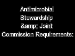 Antimicrobial Stewardship & Joint Commission Requirements: