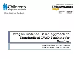 Using an Evidence Based Approach to Standardized CVAD Teaching for Families
