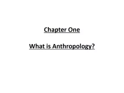 Chapter  One What is Anthropology?