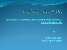 PRESENTATION ON DANKUNI-SONNAGAR  SECTION OF EDFC PROJECT
