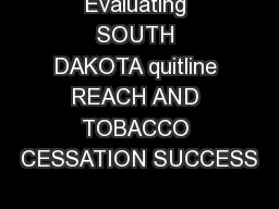 Evaluating SOUTH DAKOTA quitline REACH AND TOBACCO CESSATION SUCCESS