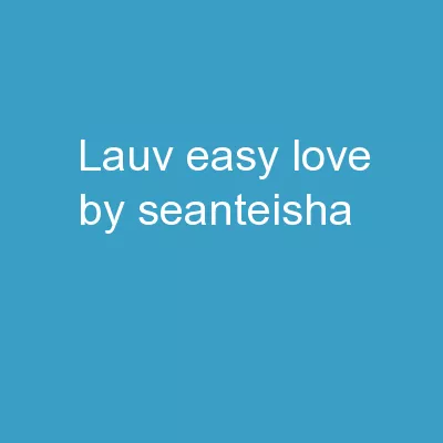LAUV- EASY LOVE By:  Seanteisha