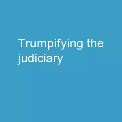 Trumpifying the Judiciary: