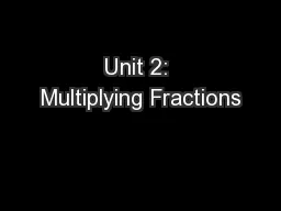 Unit 2: Multiplying Fractions