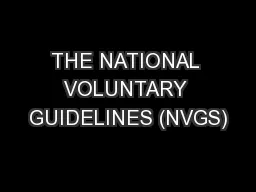 THE NATIONAL VOLUNTARY GUIDELINES (NVGS)