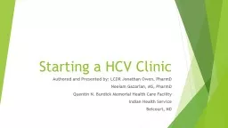 Starting an HCV Clinic Authored and Presented by: LCDR Jonathan Owen,